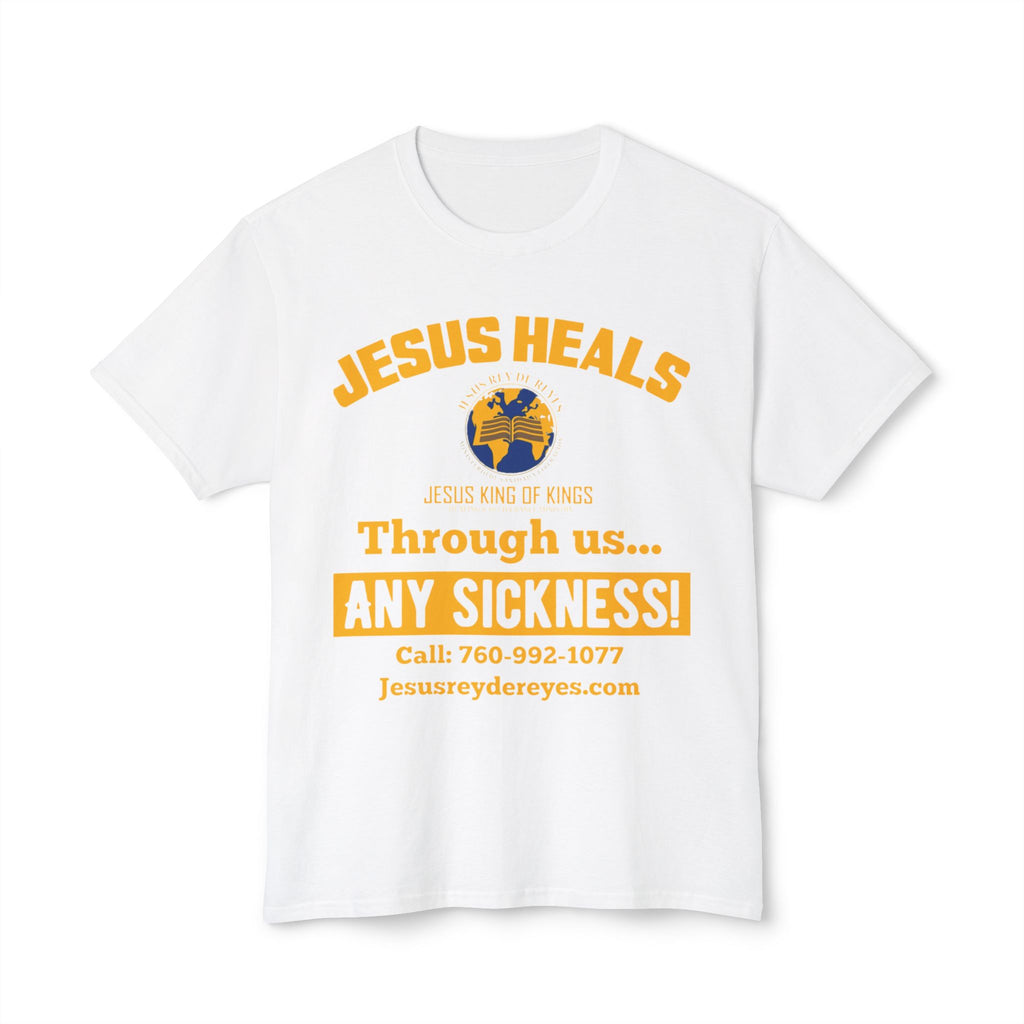 Jesus Heals T-Shirt — 'Through Us... Any Sickness!' Faith Healing Tee