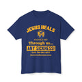 Jesus Heals T-Shirt — 'Through Us... Any Sickness!' Faith Healing Tee