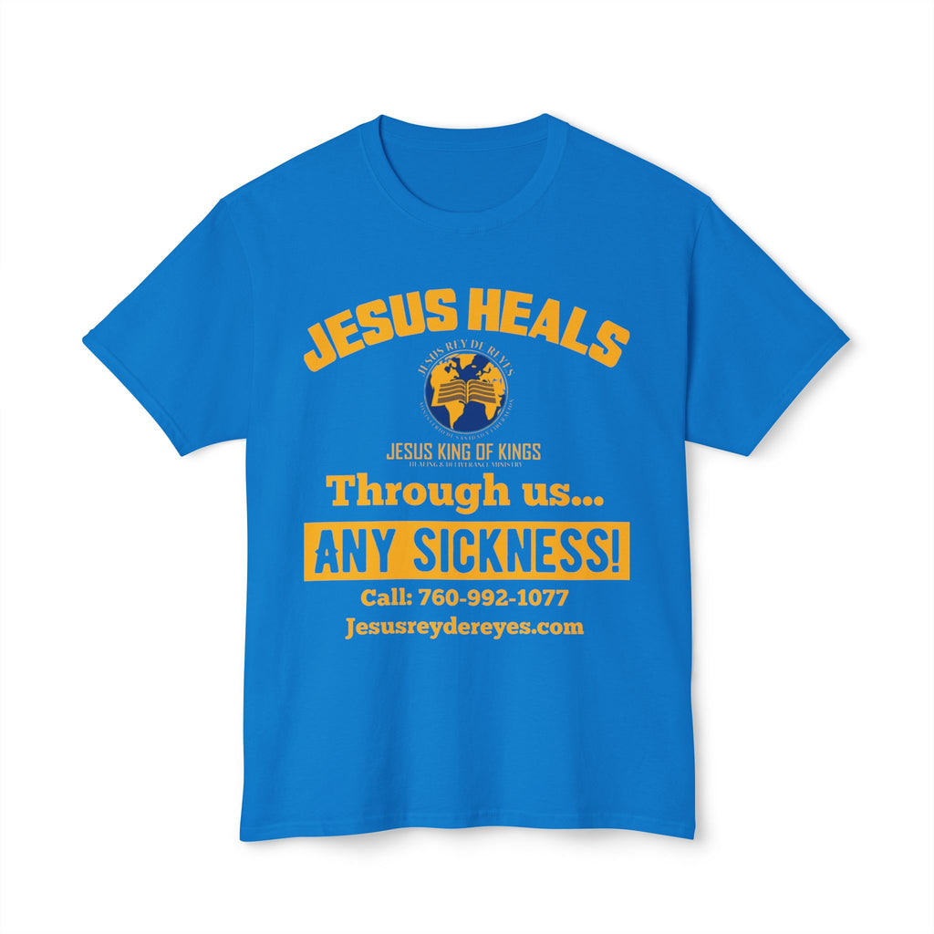 Jesus Heals T-Shirt — 'Through Us... Any Sickness!' Faith Healing Tee