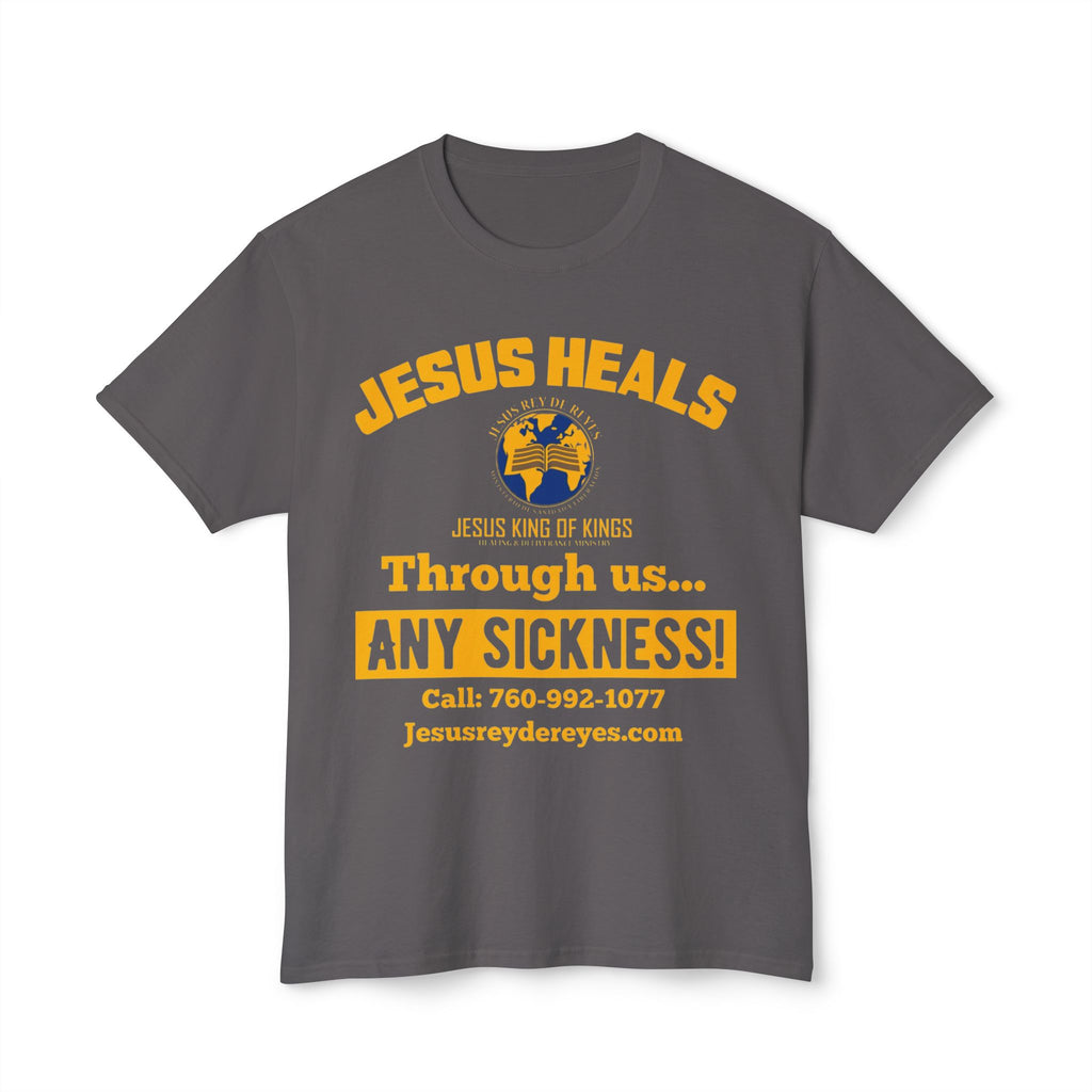 Jesus Heals T-Shirt — 'Through Us... Any Sickness!' Faith Healing Tee